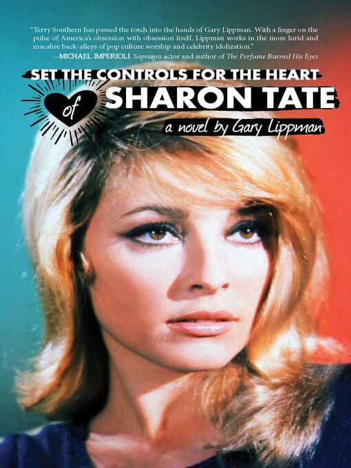 Title details for Set the Controls for the Heart of Sharon Tate by Gary Lippman - Available